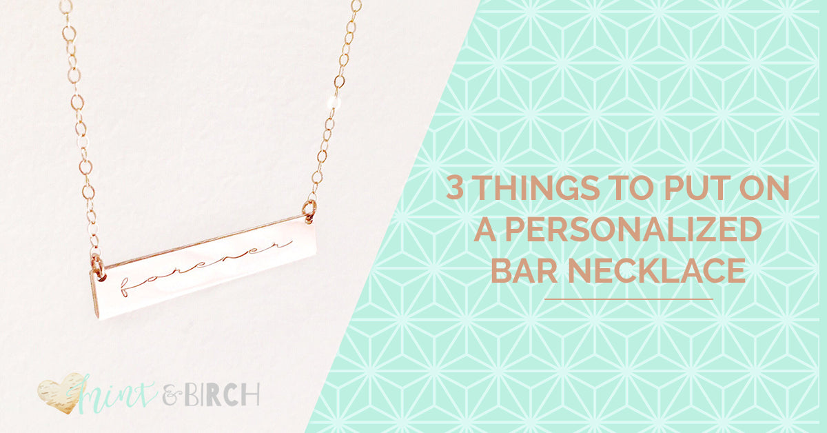 3 Things to Put on a Personalized Bar Necklace